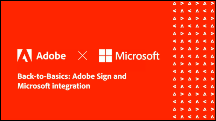 Back-to-Basics: Adobe Sign and Microsoft Integration