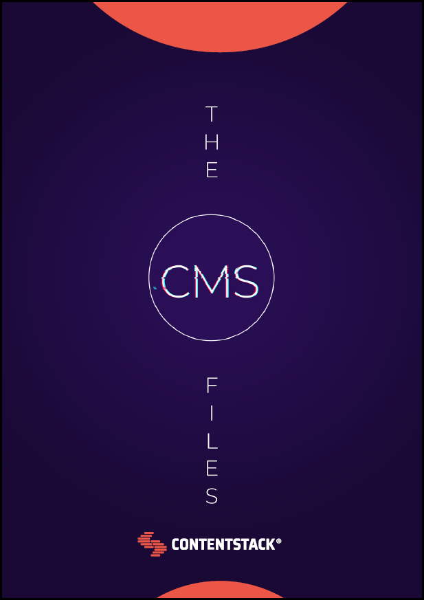The CMS Files – A Compilation of Headless CMS Customer Stories
