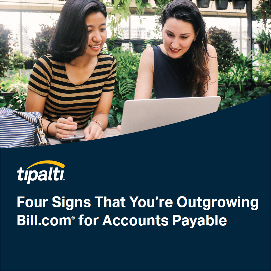 Four Signs That You’re Outgrowing Bill.com for Accounts Payable