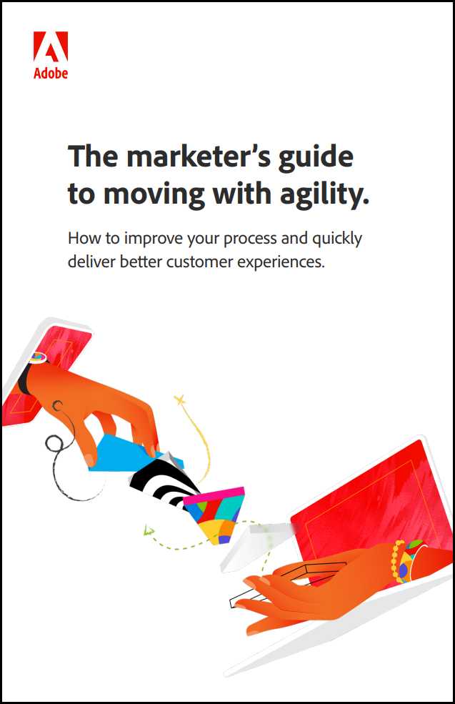 The marketer’s guide to moving with agility