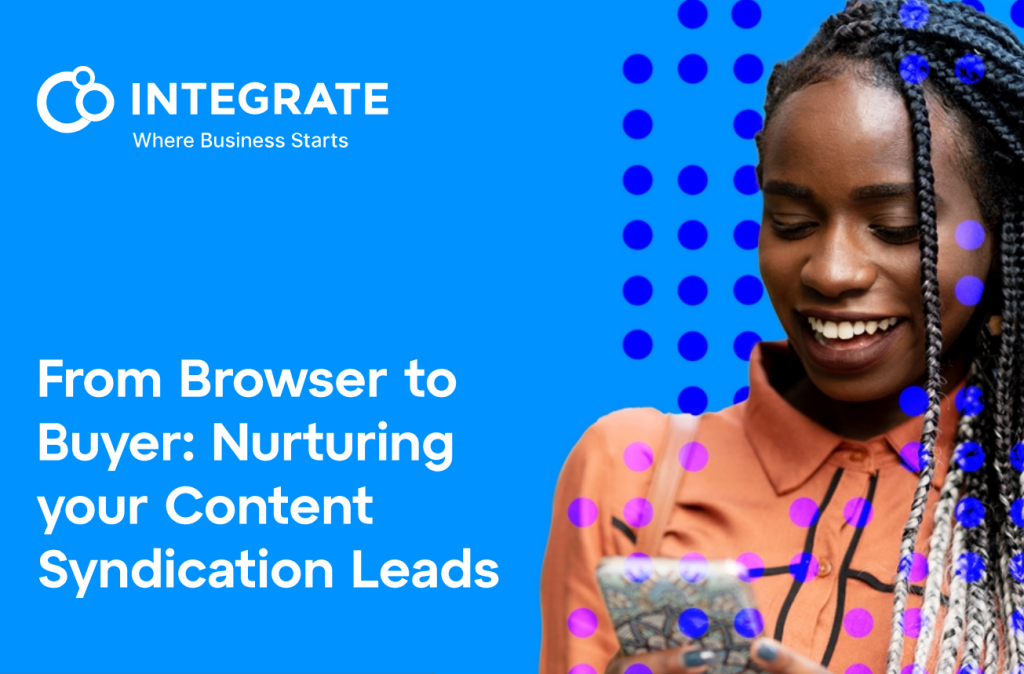 From Browser to Buyer Nurturing Your Content Syndication Leads