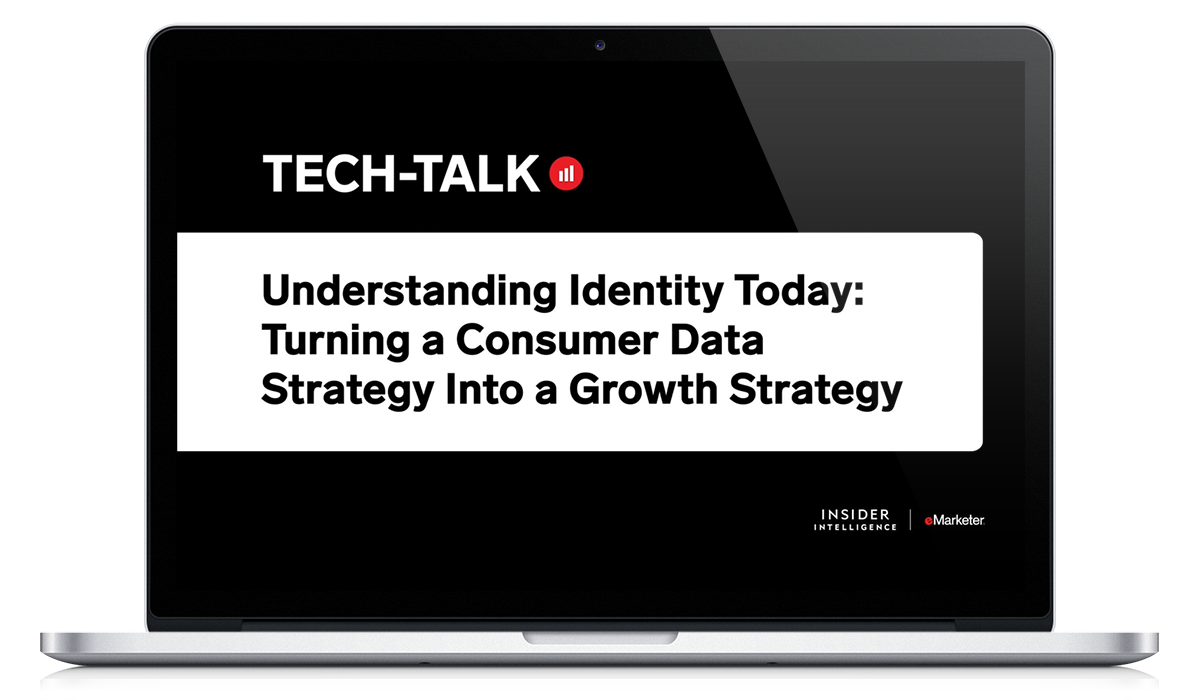 Understanding Identity Today: Turning a Consumer Data Strategy Into a Growth Strategy