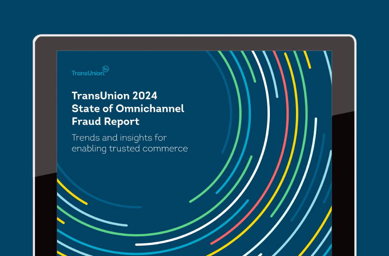 TransUnion State of Omnichannel Fraud Report