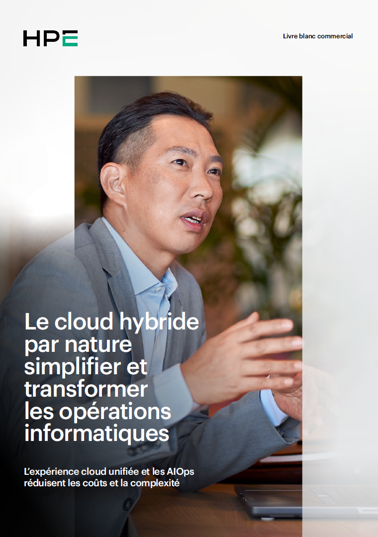 Le cloud hybride par nature simplifier et transformer les opérations informatiques