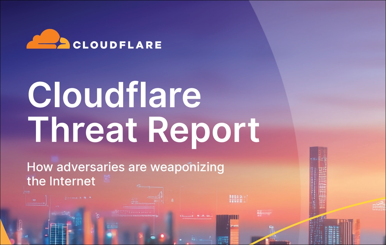 2026 Cloudflare Threat Report How adversaries are weaponizing the Internet